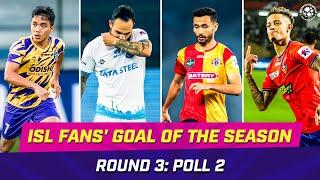 Fans' Goal of the Season Nominees | Poll 2 | Round 3 | ISL 2023-24