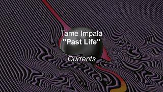 Tame Impala - Past Life (Lyrics)