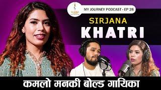 My Journey || Sirjana Khatri || EP 28 || Podcast with Anit Bista ||