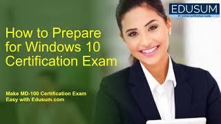 Microsoft Windows 10 (MD-100) Certification : Questions and Exam Guide