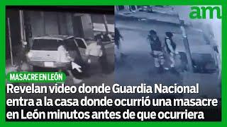 Revelan video del momento en que ocurrió la masacre en León; Guardia Nacional sí entró antes