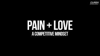 Pain + Love: A Competitive Mindset | Editors Cut