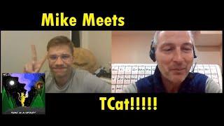 Mike meets TCat!!!