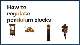 How to Regulate Pendulum Clocks