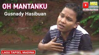 Lagu Tapsel Lama - OH MANTANKU - Gusnady Hsb