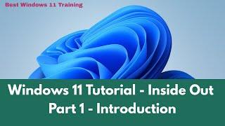 Windows 11 Tutorial - Inside-Out | Part 1 - Introduction | Windows 11 Tutorial | Windows Training