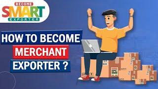 How to Become Merchant Exporter and Export in Low Investment ? | Tips to Become Merchant Exporter