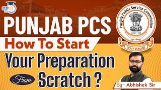 Punjab PSC How to start preparation from scratch? | PPSC 2024 | Abhishek Sir | StudyIQ PCS