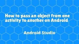 How to pass an object from one activity to another on Android
