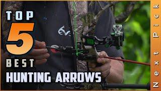Top 5 Best Hunting Arrows Review in 2024