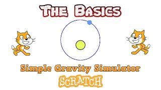 Scratch Gravity & Orbit Simulation Tutorial