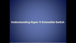 Hyper-V Extensible Virtual Switches | Quick Tutorial