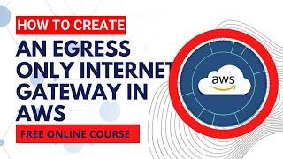 How to Create an Egress Only Internet Gateway in AWS - Amazon AWS Virtual Private Cloud VPC Basics