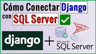 Cómo Conectar Django con SQL Server | django-mssql-backend 
