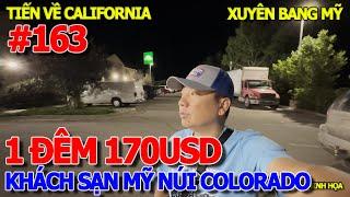 NỬA ĐÊM TRẢ PHÒNG KHÁCH SẠN MỸ 170USD 1 ĐÊM GIỮA NÚI COLORADO - XUYÊN BANG TIẾN VỀ NAM CALIFORNIA