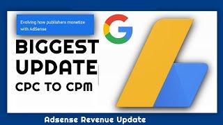 Big Breaking - Google Adsense Update CPC TO CPM Monetization Revenue Split Ratio Changed