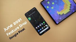 June 2021 Pixel Feature Drop - Major New Features & Changes