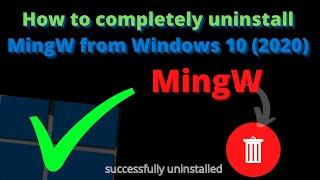 UNINSTALL MINGW | How To **Completely Uninstall** MingW from your Windows 10 | (2023) | COMPLETELY