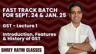L1: Introduction, Features & History of GST I I FT Batch for Sept. 24 & Jan. 25