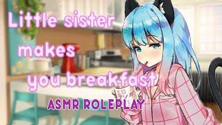 {ASMR Roleplay}~Comforting Imouto-chan makes you breakfast~