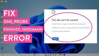 Fix DNS_PROBE_NXDOMAIN_FINISHED, This Site Can't Be Reached Error on Google Chrome