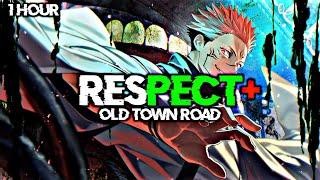 ||Old Town Road Respect Remix 1Hour virsion ||