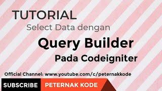  Tutorial Query Builder Codeigniter