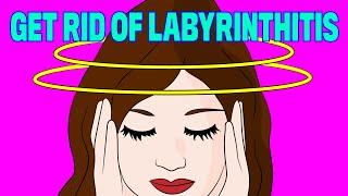 How to Get Rid Of Labyrinthitis Naturally in less just 4 minutes!