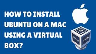 How To Install VirtualBox On Mac ? (2022) | Using Linux ( Ubuntu ) on Mac