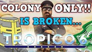 Tropico 6 Is a Perfectly Balanced Game With No Exploits - Colony Only Challenge