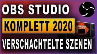 OBS Studio Komplettkurs 2020: #11 Verschachtelte Szenen