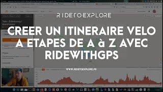 Créer un itinéraire vélo à étapes de A à Z avec RIDEWITHGPS - BIKEPACKING