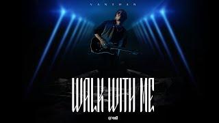 VANTHAN - WALK WITH ME (OFFICIAL VISUALIZER)