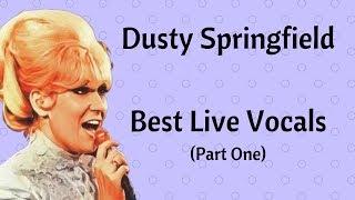 Dusty Springfield - Best Live Vocals (Part One)