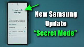Fantastic Samsung Update for All Galaxy Phones - New Secret Mode Feature!