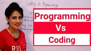 What is difference between Coding and Programming