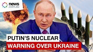 Putin issues a nuclear warning to the West over Ukraine