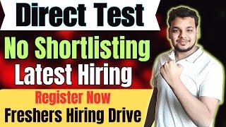 Direct Test Hiring | OFF Campus Drive For 2025 , 2024 , 2023 , 2022 Batch | Latest Fresher Jobs