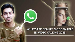 How to Set Beauty Mode in Whatsapp Video Calling 2023 | Apply Video Call Filter on Whatspp