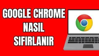 Google Nasıl Sıfırlanır (2024) - Google Chrome Sıfırlama - Google Sıfırlama