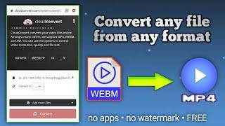 WEBM to MP4 converter website  • Convert any file from any format to any format (no app installing)