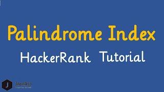 Palindrome Index HackerRank Solution