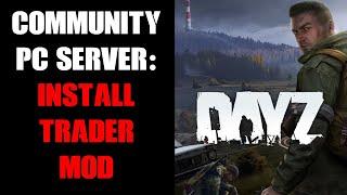 DayZ PC Community Server Beginners Guide - Installing Dr Jones Trader PC MOD