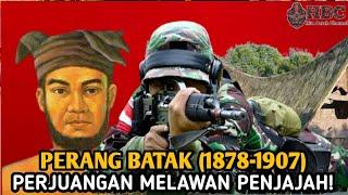 PERANG BATAK (1878-1907) / INILAH KISAH PERJUANGAN SISINGAMANGARAJA MELAWAN PENJAJAH!! LUAR BIASA..