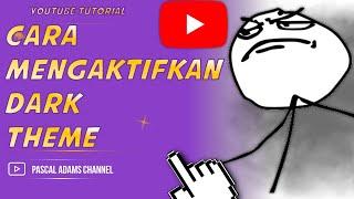 CARA MENGGUNAKAN DARK MODE YOUTUBE DI HP DAN PC - Tips Untuk Youtuber Pemula