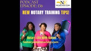 #136 - New Notary Training Tips Podcast General notary Work Loan Signing Agent Training