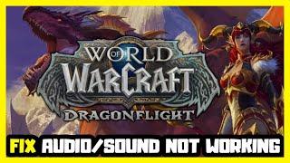 How to FIX World of Warcraft: Dragonflight No Audio/Sound Not Working