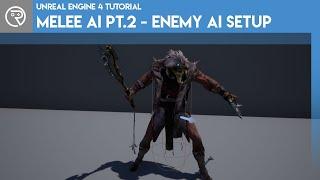 Unreal Engine 4 Tutorial - Melee AI Part 2 - Enemy AI Setup