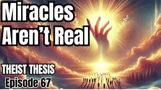 Do Miracles Happen Today, or is the Bible Full of LIES?! | Episode 67