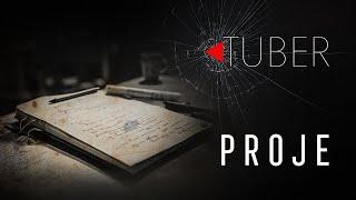 TUBER - BÖLÜM 2 | PROJE